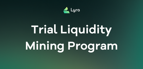 Lyra Trial Liquidity Mining Program