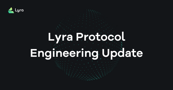 Lyra Protocol Engineering Update